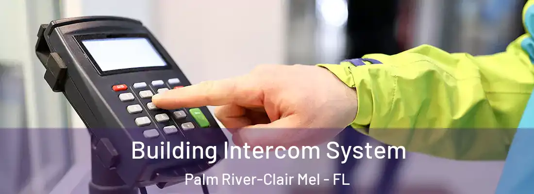 Building Intercom System Palm River-Clair Mel - FL