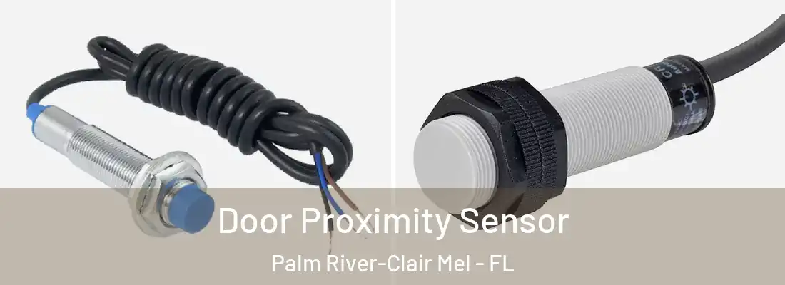  Door Proximity Sensor Palm River-Clair Mel - FL