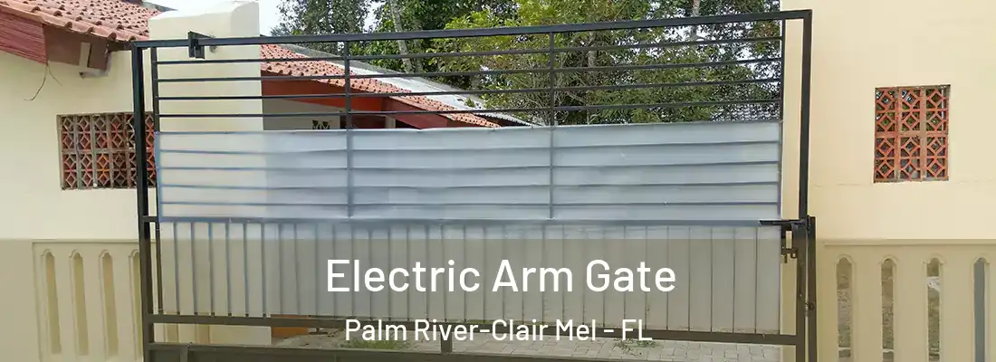 Electric Arm Gate Palm River-Clair Mel - FL