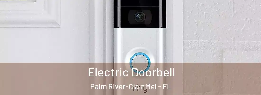  Electric Doorbell Palm River-Clair Mel - FL