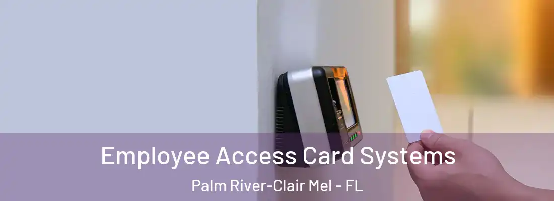  Employee Access Card Systems Palm River-Clair Mel - FL