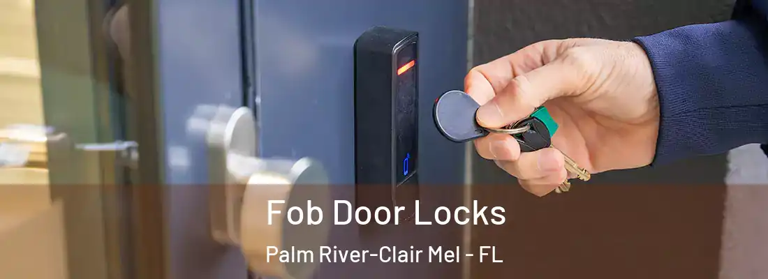  Fob Door Locks Palm River-Clair Mel - FL