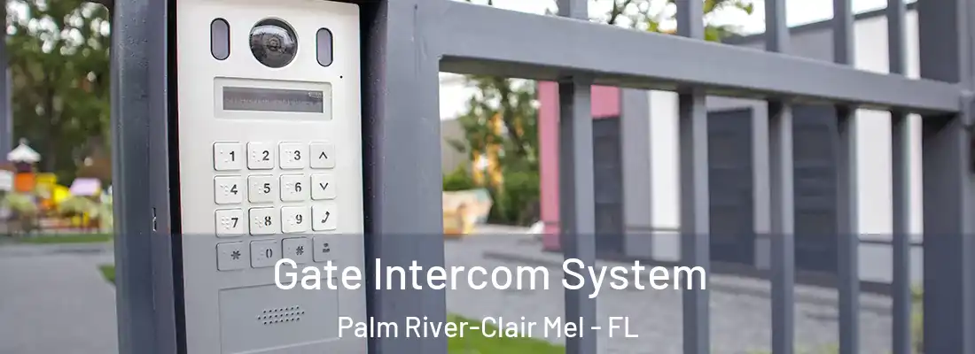 Gate Intercom System Palm River-Clair Mel - FL