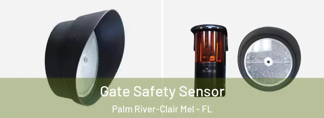  Gate Safety Sensor Palm River-Clair Mel - FL