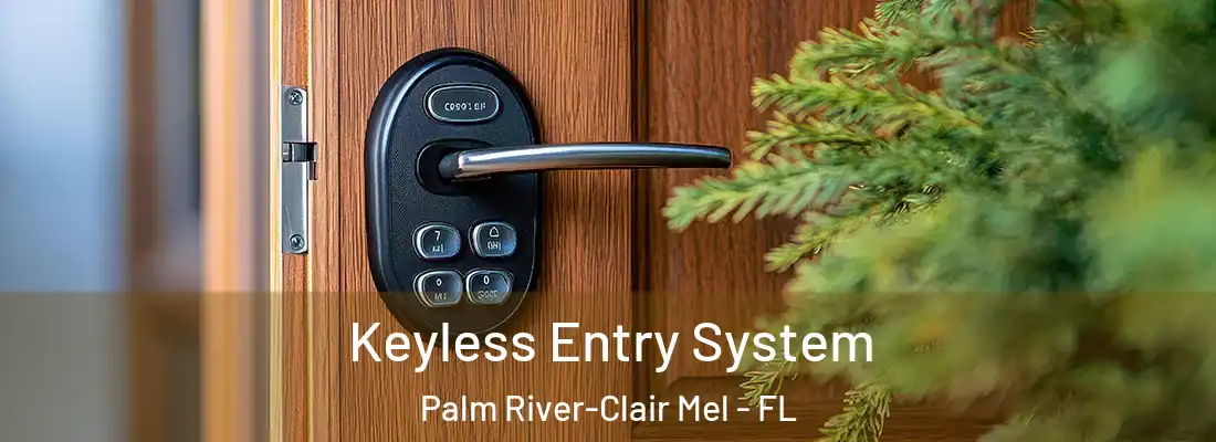 Keyless Entry System Palm River-Clair Mel - FL