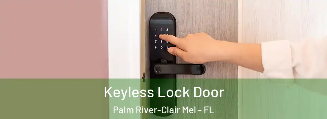 Keyless Lock Door Palm River-Clair Mel - FL