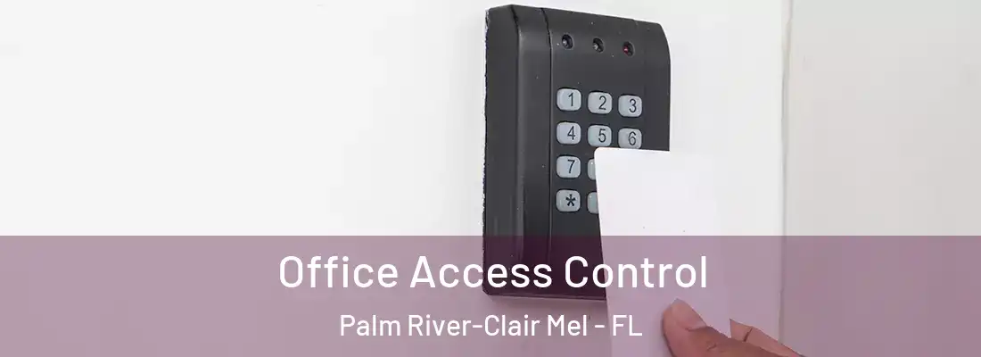  Office Access Control Palm River-Clair Mel - FL