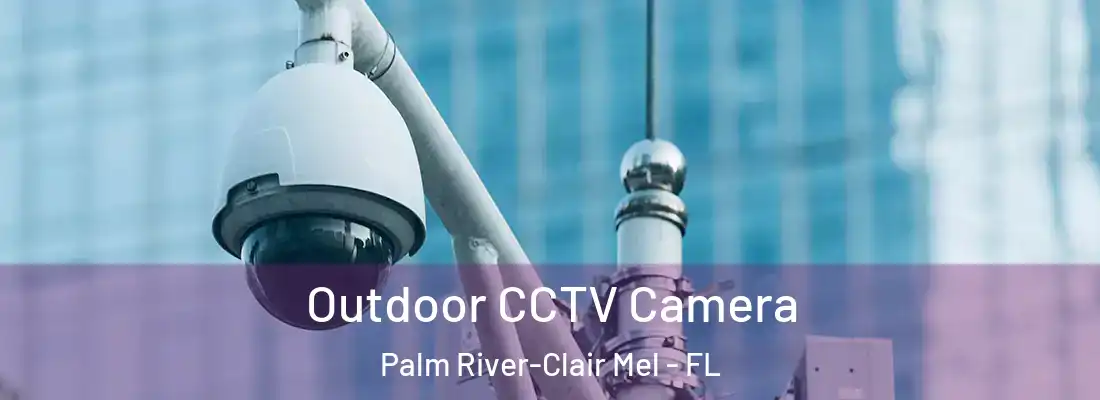  Outdoor CCTV Camera Palm River-Clair Mel - FL