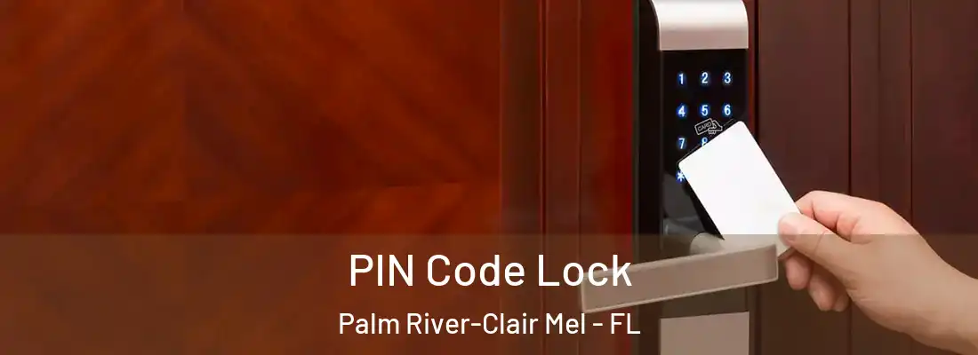  PIN Code Lock Palm River-Clair Mel - FL