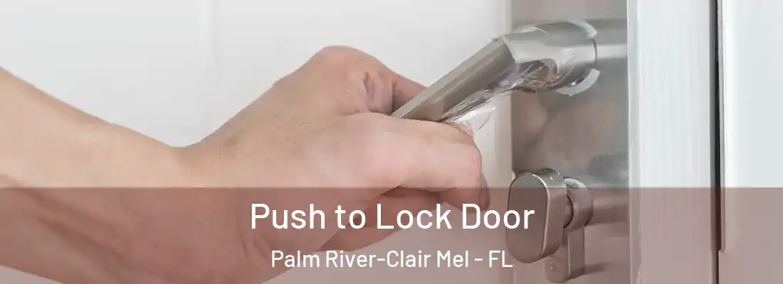 Push to Lock Door Palm River-Clair Mel - FL