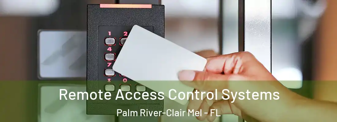 Remote Access Control Systems Palm River-Clair Mel - FL