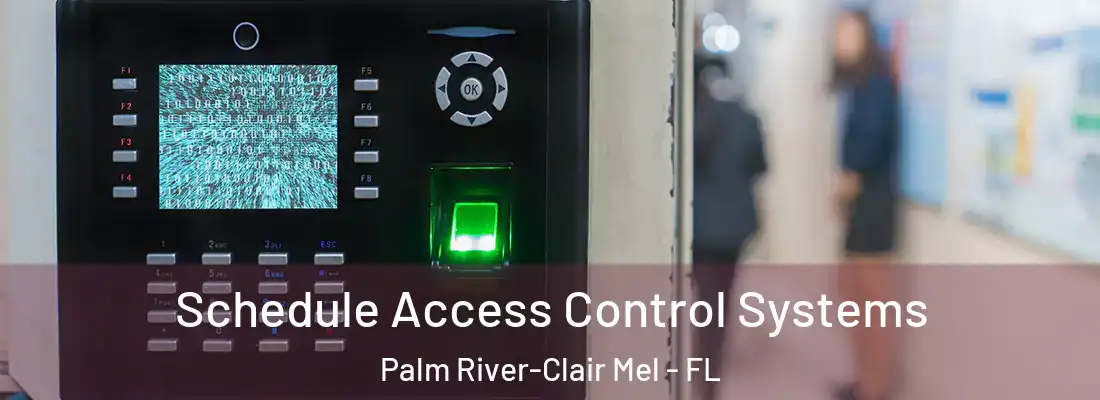 Schedule Access Control Systems Palm River-Clair Mel - FL