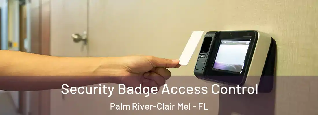  Security Badge Access Control Palm River-Clair Mel - FL