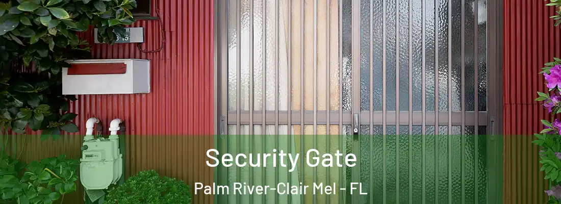  Security Gate Palm River-Clair Mel - FL