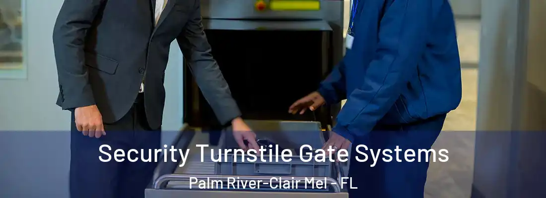  Security Turnstile Gate Systems Palm River-Clair Mel - FL