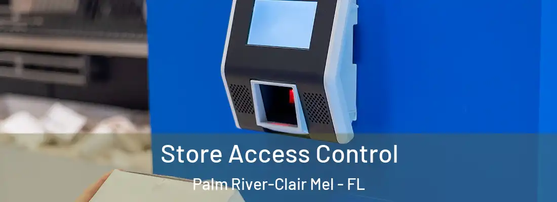  Store Access Control Palm River-Clair Mel - FL