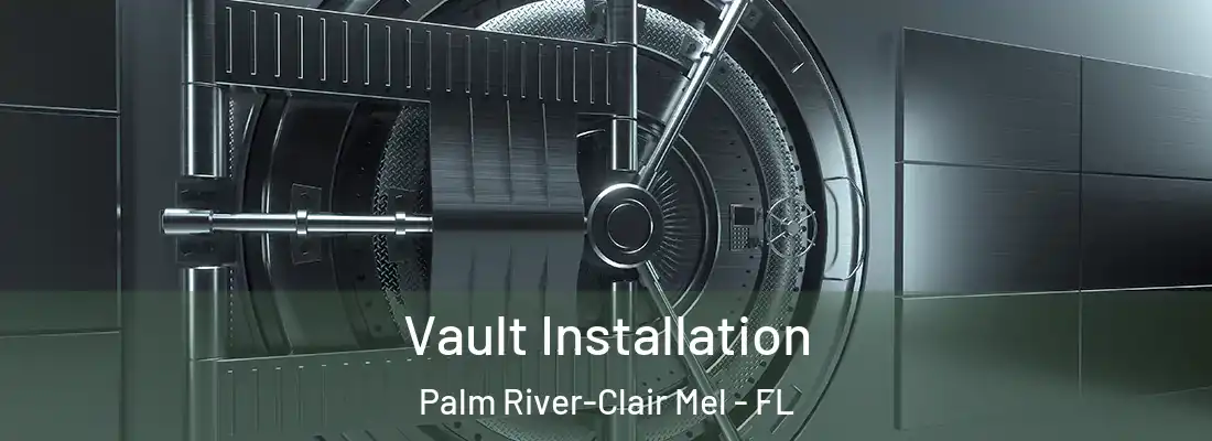  Vault Installation Palm River-Clair Mel - FL