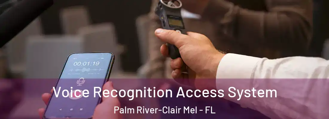 Voice Recognition Access System Palm River-Clair Mel - FL