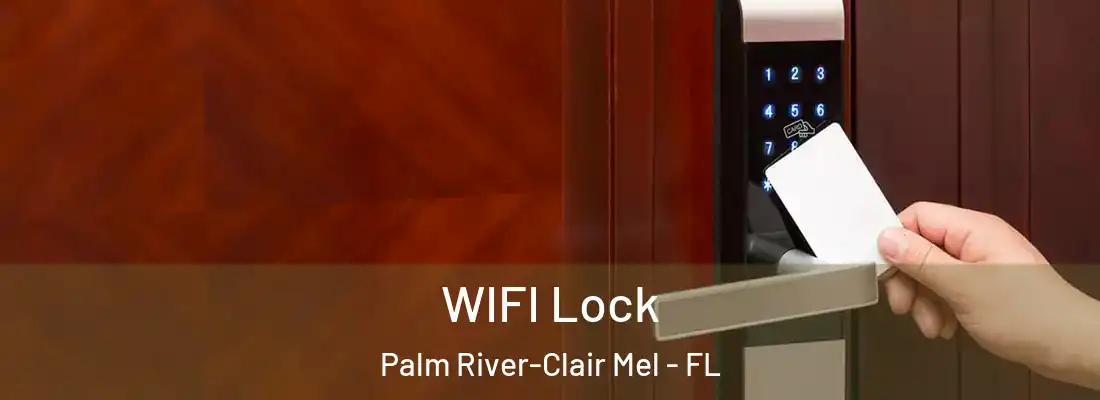  WIFI Lock Palm River-Clair Mel - FL